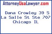 Dana Crowley 39 S La Salle St Ste 707 Chicago IL