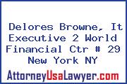 Delores Browne, It Executive 2 World Financial Ctr # 29 New York NY
