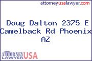 Doug Dalton 2375 E Camelback Rd Phoenix AZ