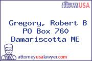 Gregory, Robert B PO Box 760 Damariscotta ME