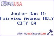 Jester Dan 15 Fairview Avenue HOLY CITY CA