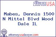 Mabes, Dennis 1500 N Mittel Blvd Wood Dale IL