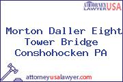 Morton Daller Eight Tower Bridge Conshohocken PA