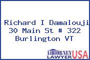 Richard I Damalouji 30 Main St # 322 Burlington VT