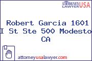 Robert Garcia 1601 I St Ste 500 Modesto CA