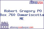 Robert Gregory PO Box 760 Damariscotta ME
