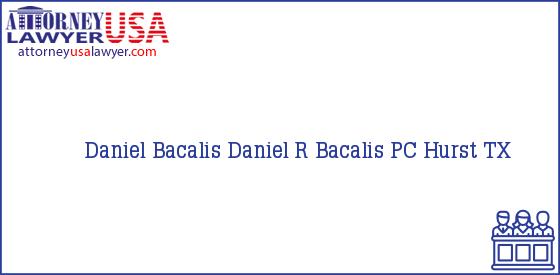 Telephone, Address and other contact data of Daniel Bacalis, Hurst, TX, USA