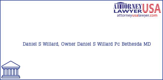 Telephone, Address and other contact data of Daniel S Willard, Owner, Bethesda, MD, USA