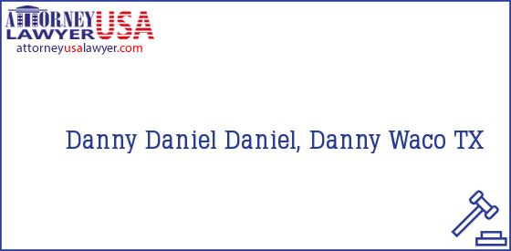 Telephone, Address and other contact data of Danny Daniel, Waco, TX, USA