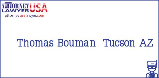 Telephone, Address and other contact data of Thomas Bouman, Tucson, AZ, USA