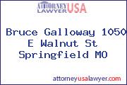 Bruce Galloway 1050 E Walnut St Springfield MO