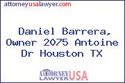 Daniel Barrera, Owner 2075 Antoine Dr Houston TX