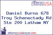 Daniel Burns 678 Troy Schenectady Rd Ste 200 Latham NY