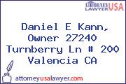 Daniel E Kann, Owner 27240 Turnberry Ln # 200 Valencia CA