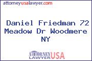 Daniel Friedman 72 Meadow Dr Woodmere NY