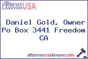 Daniel Gold, Owner Po Box 3441 Freedom CA