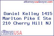 Daniel Kelley 1415 Marlton Pike E Ste 210 Cherry Hill NJ