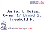 Daniel L Weiss, Owner 17 Broad St Freehold NJ