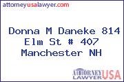 Donna M Daneke 814 Elm St # 407 Manchester NH