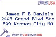 James F B Daniels 2405 Grand Blvd Ste 900 Kansas City MO