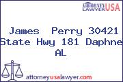 James  Perry 30421 State Hwy 181 Daphne AL