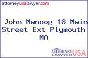 John Manoog 18 Main Street Ext Plymouth MA