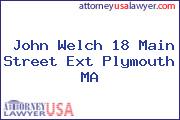 John Welch 18 Main Street Ext Plymouth MA