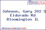Johnson, Gary 202 S Eldorado Rd Bloomington IL
