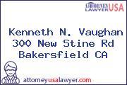 Kenneth N. Vaughan 300 New Stine Rd Bakersfield CA