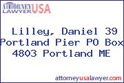 Lilley, Daniel 39 Portland Pier PO Box 4803 Portland ME