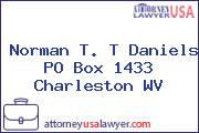 Norman T. T Daniels PO Box 1433 Charleston WV