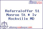 Referraloffer 51 Monroe St # Iv Rockville MD