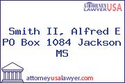 Smith II, Alfred E PO Box 1084 Jackson MS