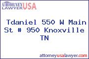 Tdaniel 550 W Main St # 950 Knoxville TN
