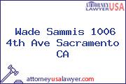 Wade Sammis 1006 4th Ave Sacramento CA