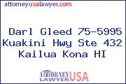 Darl Gleed 75-5995 Kuakini Hwy Ste 432 Kailua Kona HI
