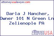 Darla J Hancher, Owner 101 N Green Ln Zelienople PA
