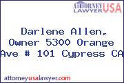 Darlene Allen, Owner 5300 Orange Ave # 101 Cypress CA