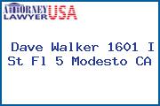 Dave Walker 1601 I St Fl 5 Modesto CA