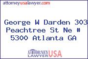 George W Darden 303 Peachtree St Ne # 5300 Atlanta GA