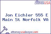 Jon Eichler 555 E Main St Norfolk VA