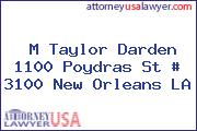 M Taylor Darden 1100 Poydras St # 3100 New Orleans LA