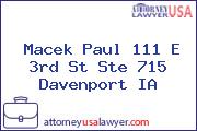 Macek Paul 111 E 3rd St Ste 715 Davenport IA