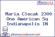 Maria Clecak 2300 One American Sq Indianapolis IN