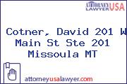 Cotner, David 201 W Main St Ste 201 Missoula MT