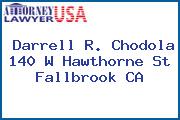 Darrell R. Chodola 140 W Hawthorne St Fallbrook CA