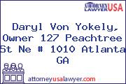 Daryl Von Yokely, Owner 127 Peachtree St Ne # 1010 Atlanta GA