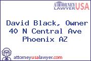 David Black, Owner 40 N Central Ave Phoenix AZ