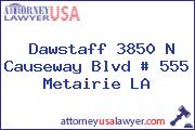 Dawstaff 3850 N Causeway Blvd # 555 Metairie LA