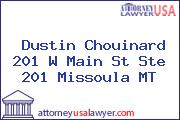 Dustin Chouinard 201 W Main St Ste 201 Missoula MT